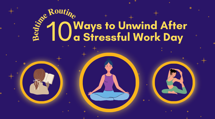 Bedtime Routine 10 Ways to Unwind After a Stressful Work Day